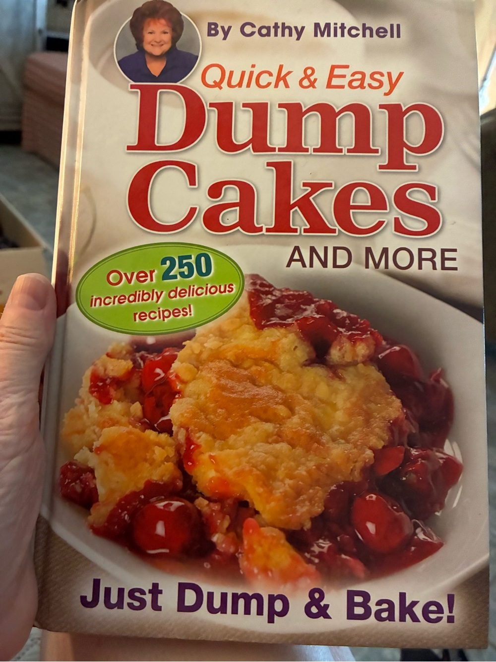 Quick & Easy Dump Cakes and More Cookbook by - Cathy Mitchell